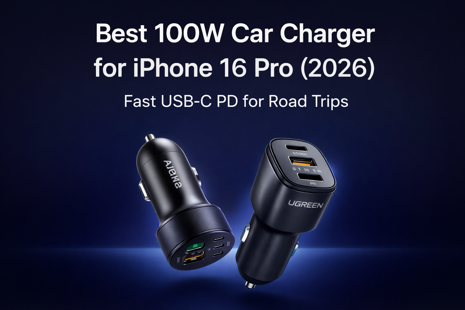 Best 100W car charger for iPhone 16 Pro USB-C PD fast charging